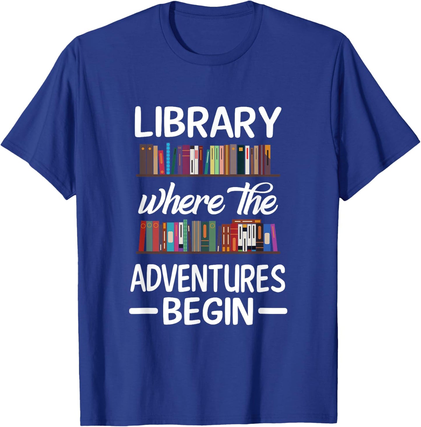 Library Where The Adventure Begins Librarian Book T-Shirt - T-Shirt | Royal