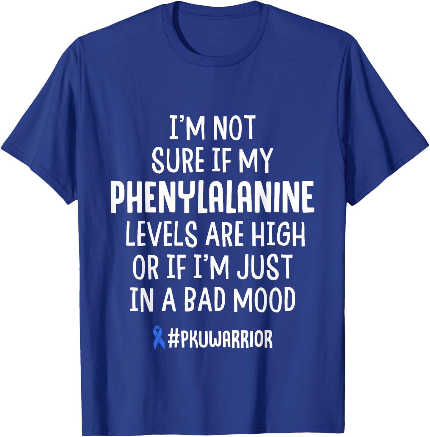 Phenylketonuria PKU Strong Phenylalanine Awareness T Shirt T-Shirt - T-Shirt | Royal