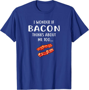 I Wonder If Bacon Thinks About Me Too for Bacon Love T-Shirt - T-Shirt | Royal
