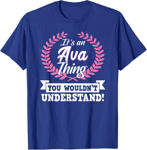 It's An Ava Thing You Wouldn't Understand Name T-Shirt - T-Shirt | Royal