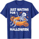 Just Waiting for Halloween Spooky Skeleton Summer Halloween T-Shirt - T-Shirt | Royal