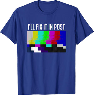 "I'll fix it in post" funny film maker T-Shirt - T-Shirt | Royal