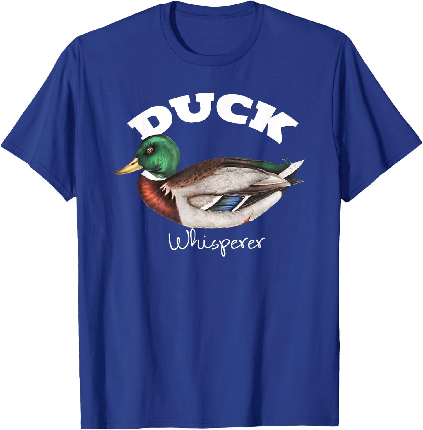 Duck Whisperer T Shirt Mallard Duck Shirt I love Ducks T-Shirt - T-Shirt | Royal