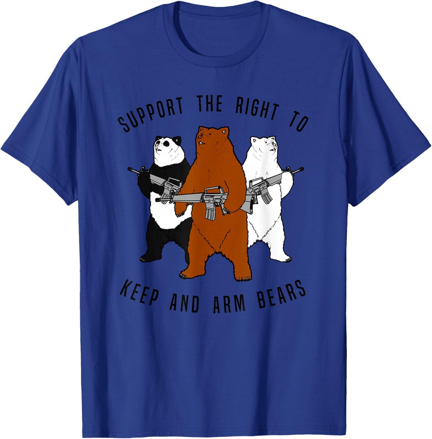 Funny Bear Shirt, Fun Support The Right To Arm Bears T-Shirt - T-Shirt | Royal