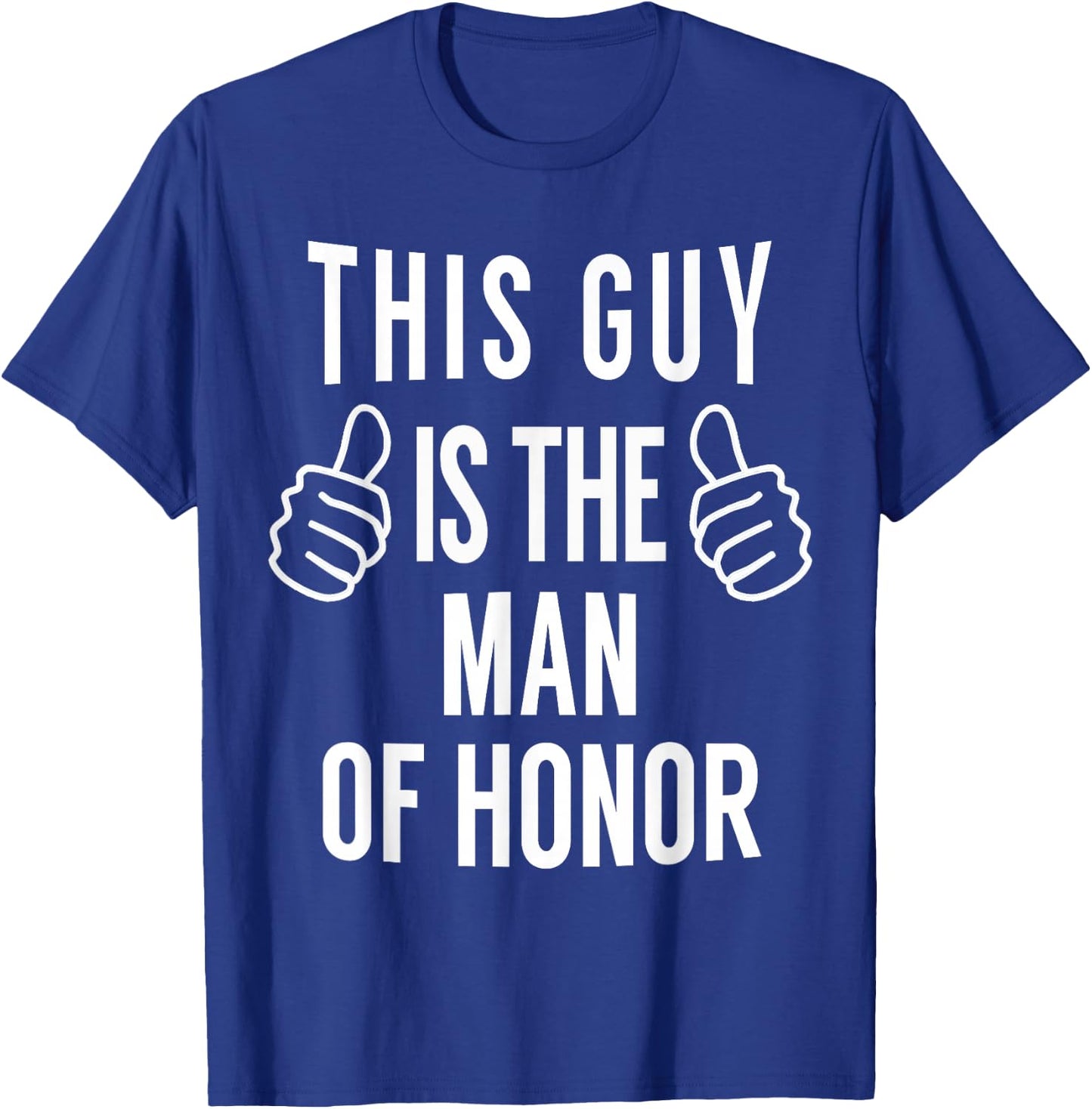 This Guy is The Man of Honor - Funny Man of Honor T Shirt T-Shirt - T-Shirt | Royal