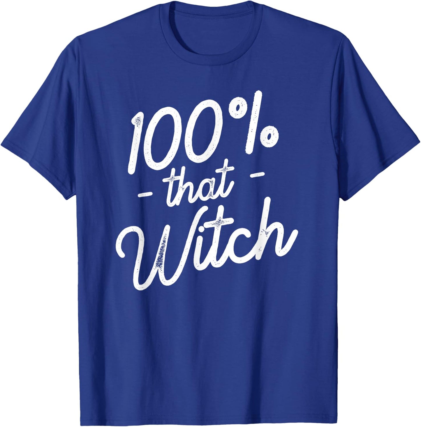 100% That Witch T-Shirt - T-Shirt | Royal