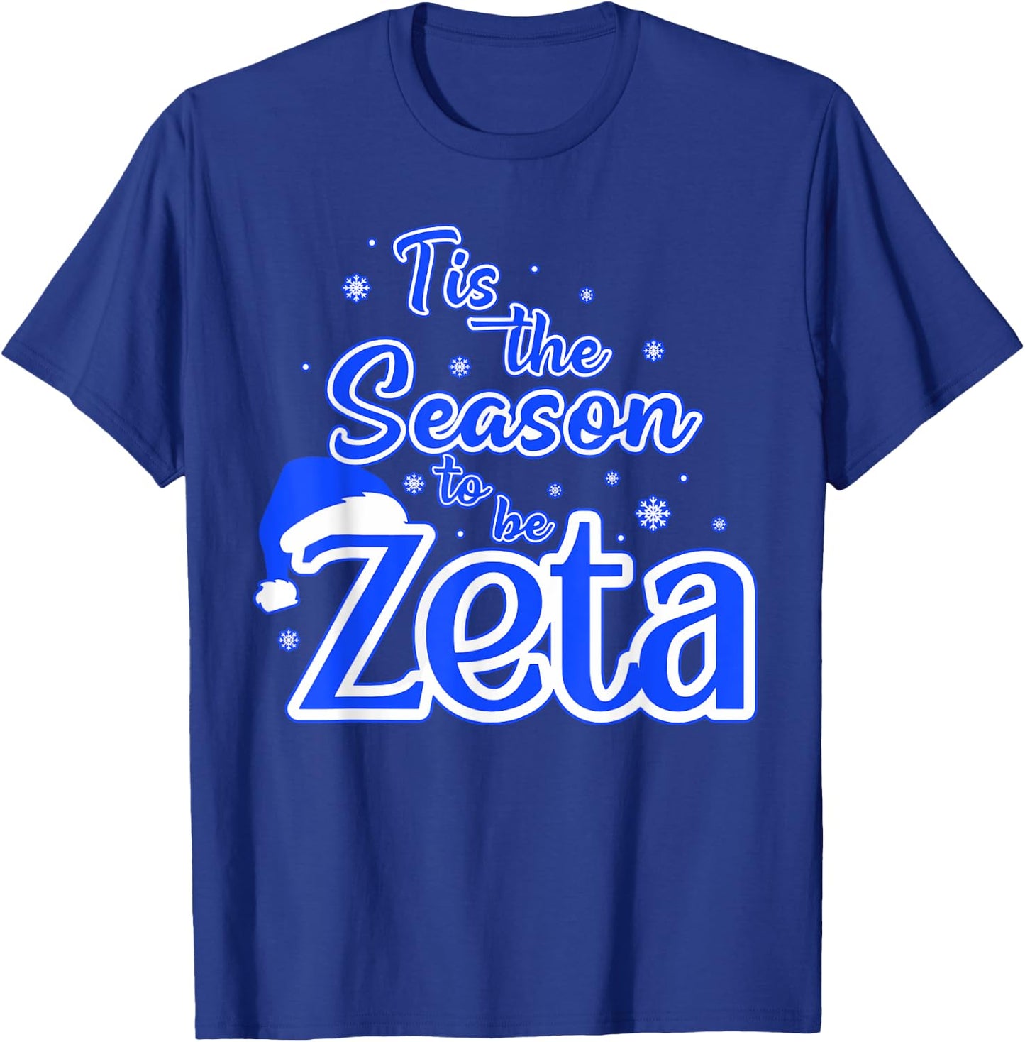 Tis The Season To Be ZetA-Christmas Santa Hat Xmas Women Men T-Shirt - T-Shirt | Royal