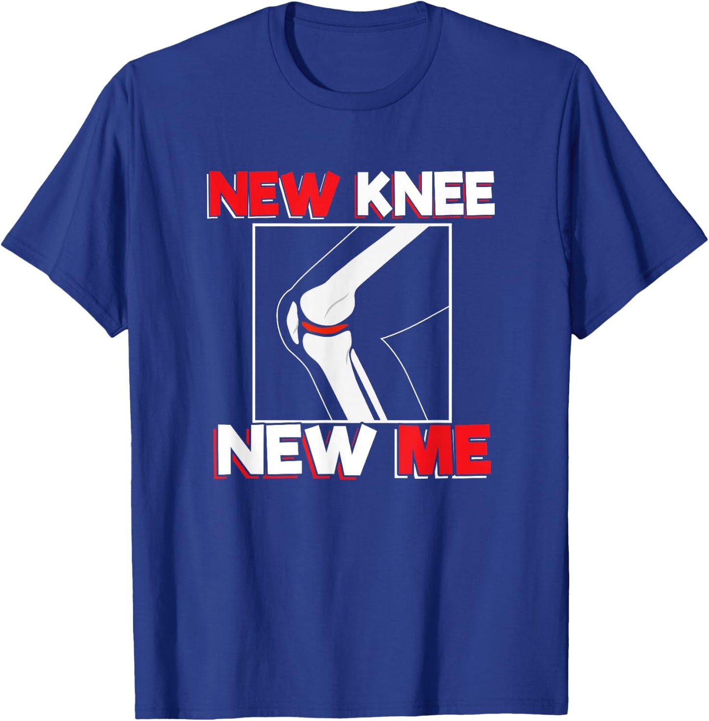 Knee Surgery Recover Quote - New Me T-Shirt - T-Shirt | Royal