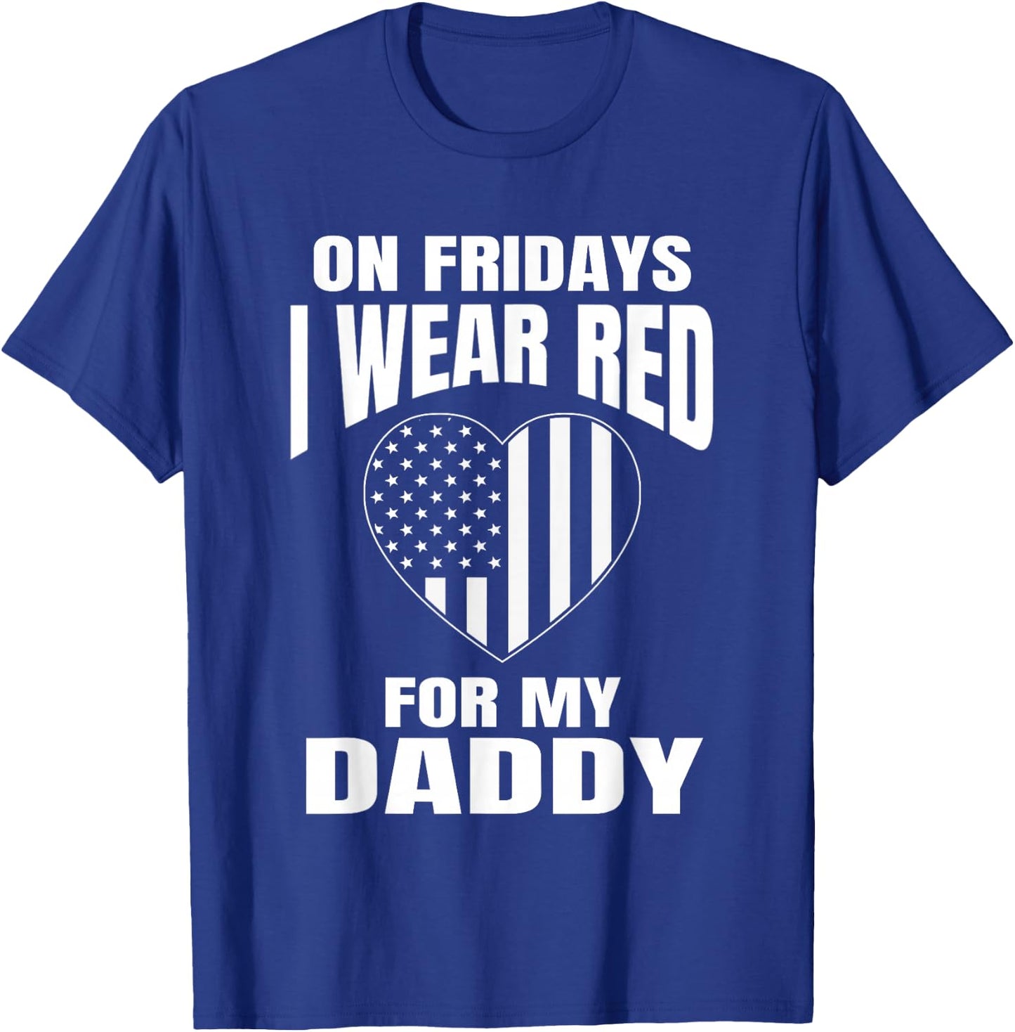 I Wear Red For My Daddy T-Shirt - T-Shirt | Royal