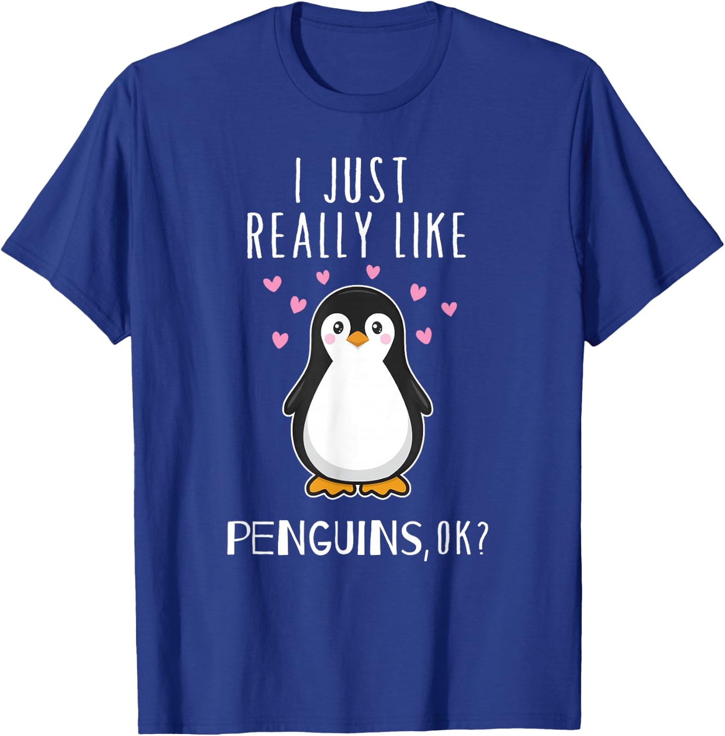 I Just Really Like Penguins OK T Shirt Cute Nature Toddlers T-Shirt - T-Shirt | Royal