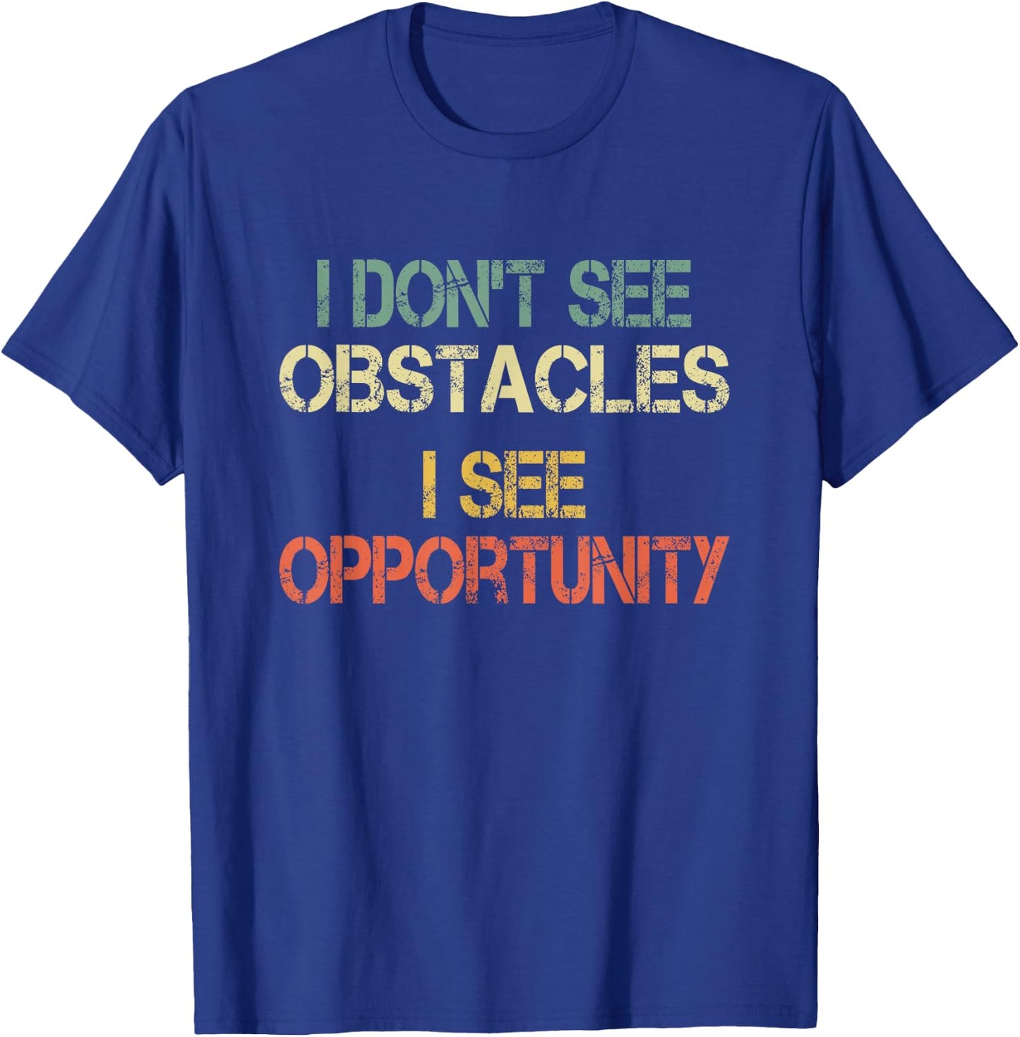 I Don't See Obstacles I See Opportunity Free Running Parkour T-Shirt - T-Shirt | Royal