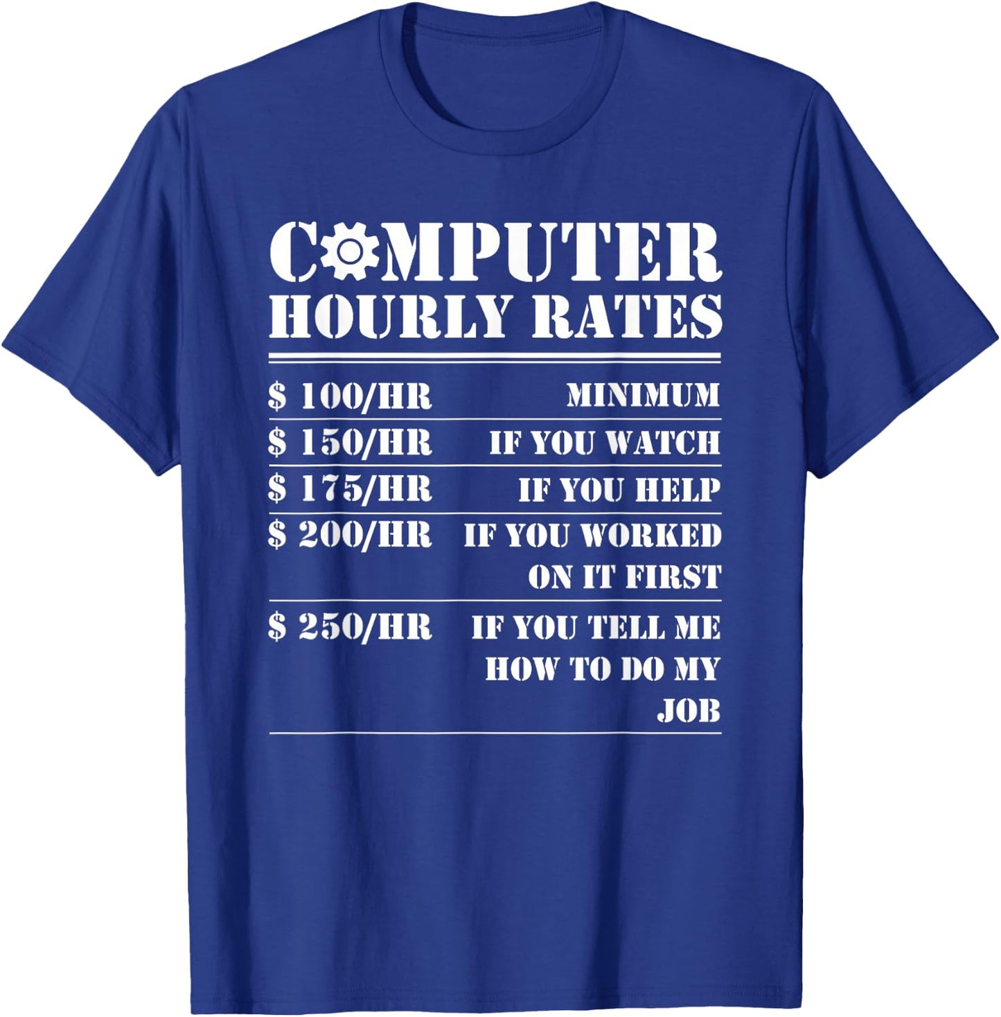 Computer Repair Hourly Rate Funny Tech Support Labor Gifts T-Shirt - T-Shirt | Royal