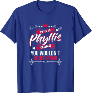 It's a Phyllis Thing you wouldn't Understand T Shirt Gift T-Shirt - T-Shirt | Royal