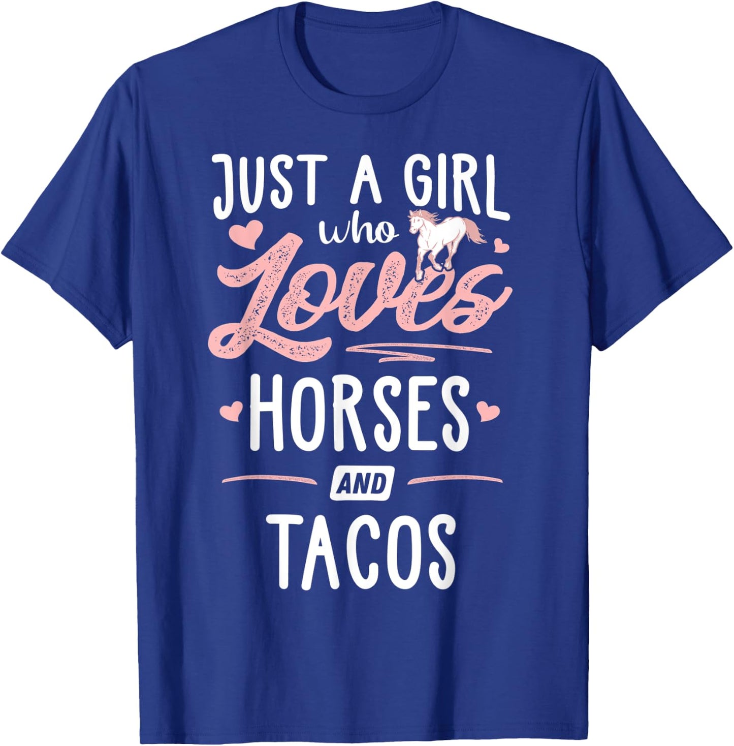 Just A Girl Who Loves Horses And Tacos Horse Lover T-Shirt - T-Shirt | Royal