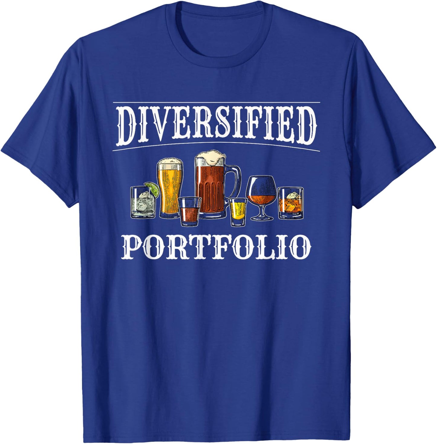 Funny Alcohol Drinker Diversified Portfolio T-Shirt - T-Shirt | Royal