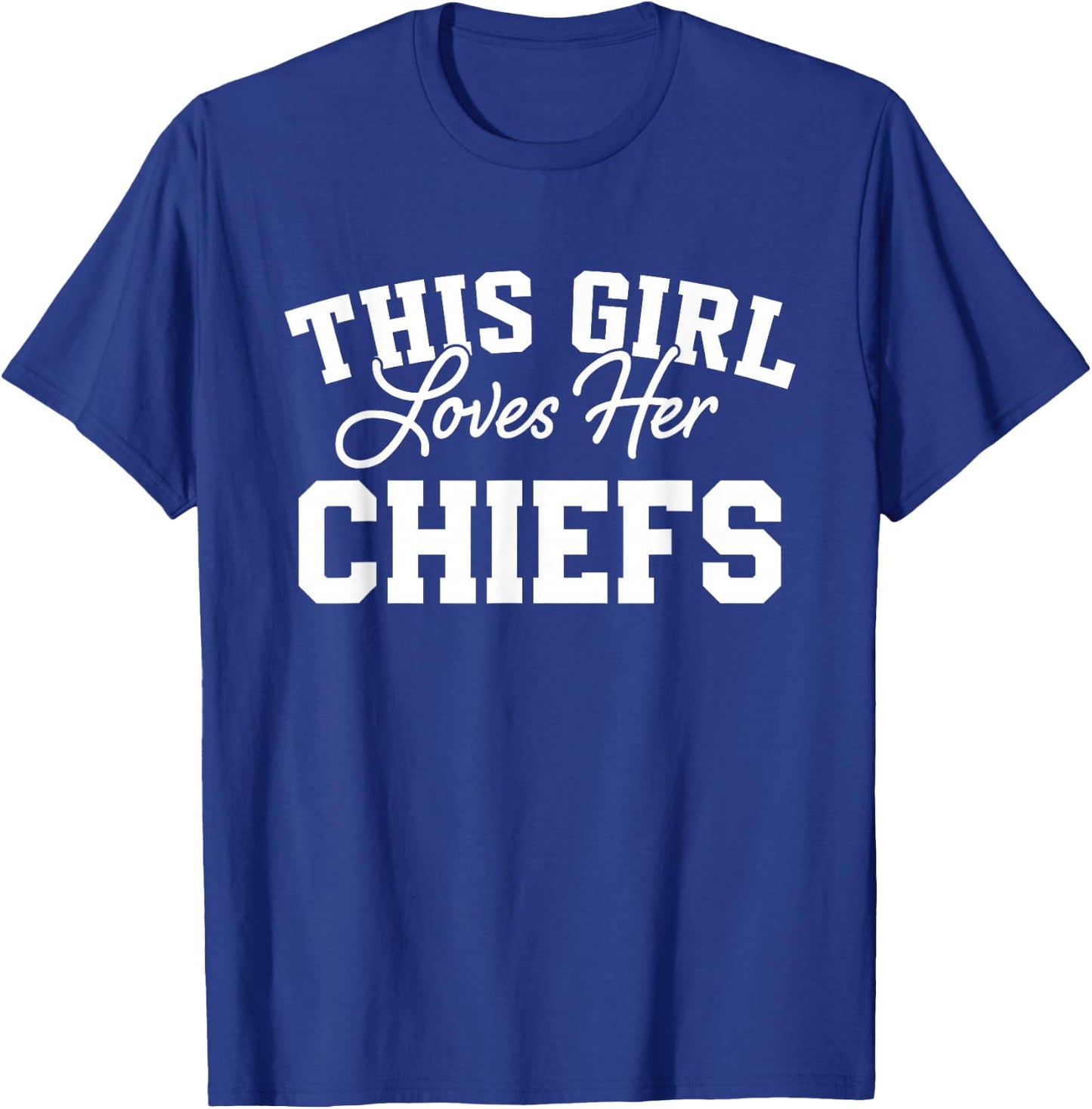 Chiefs Huron This Girl Loves Her HS T-Shirt - T-Shirt | Royal