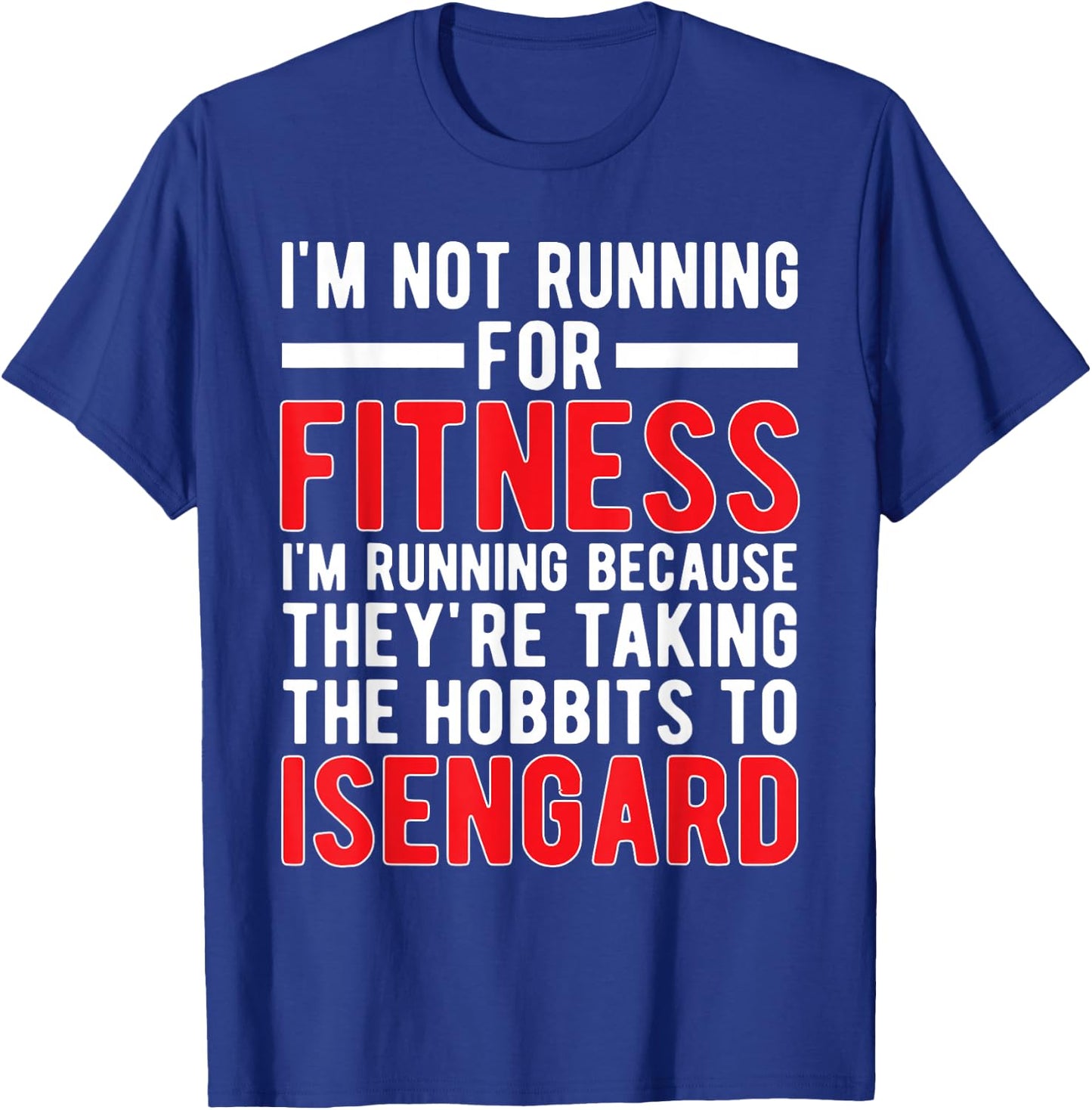 I'm Not Running For Fitness I'm Running Because T Shirt T-Shirt - T-Shirt | Royal