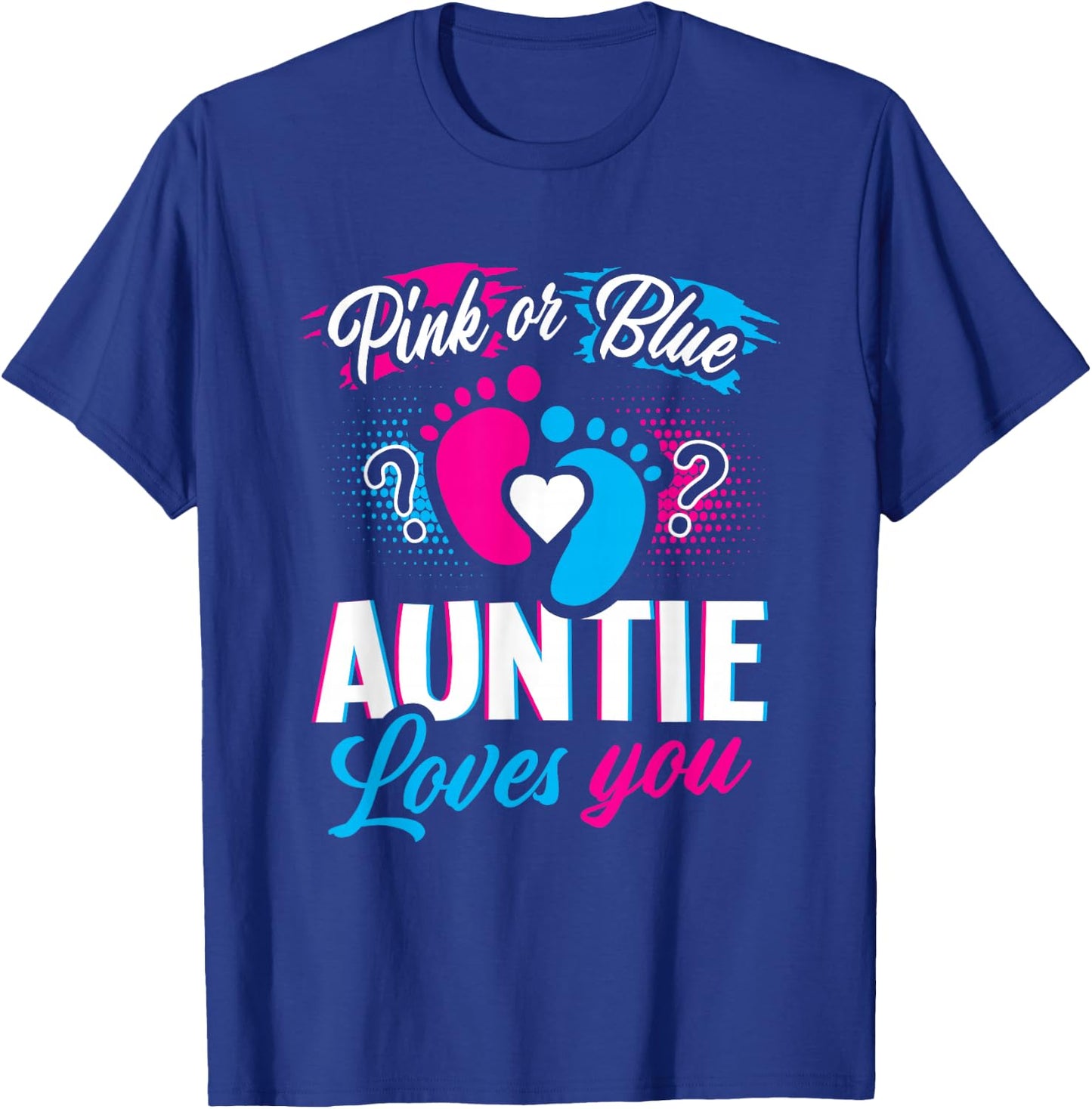 Pink Or Blue Auntie Loves You Gender Reveal Baby Party Day T-Shirt - T-Shirt | Royal