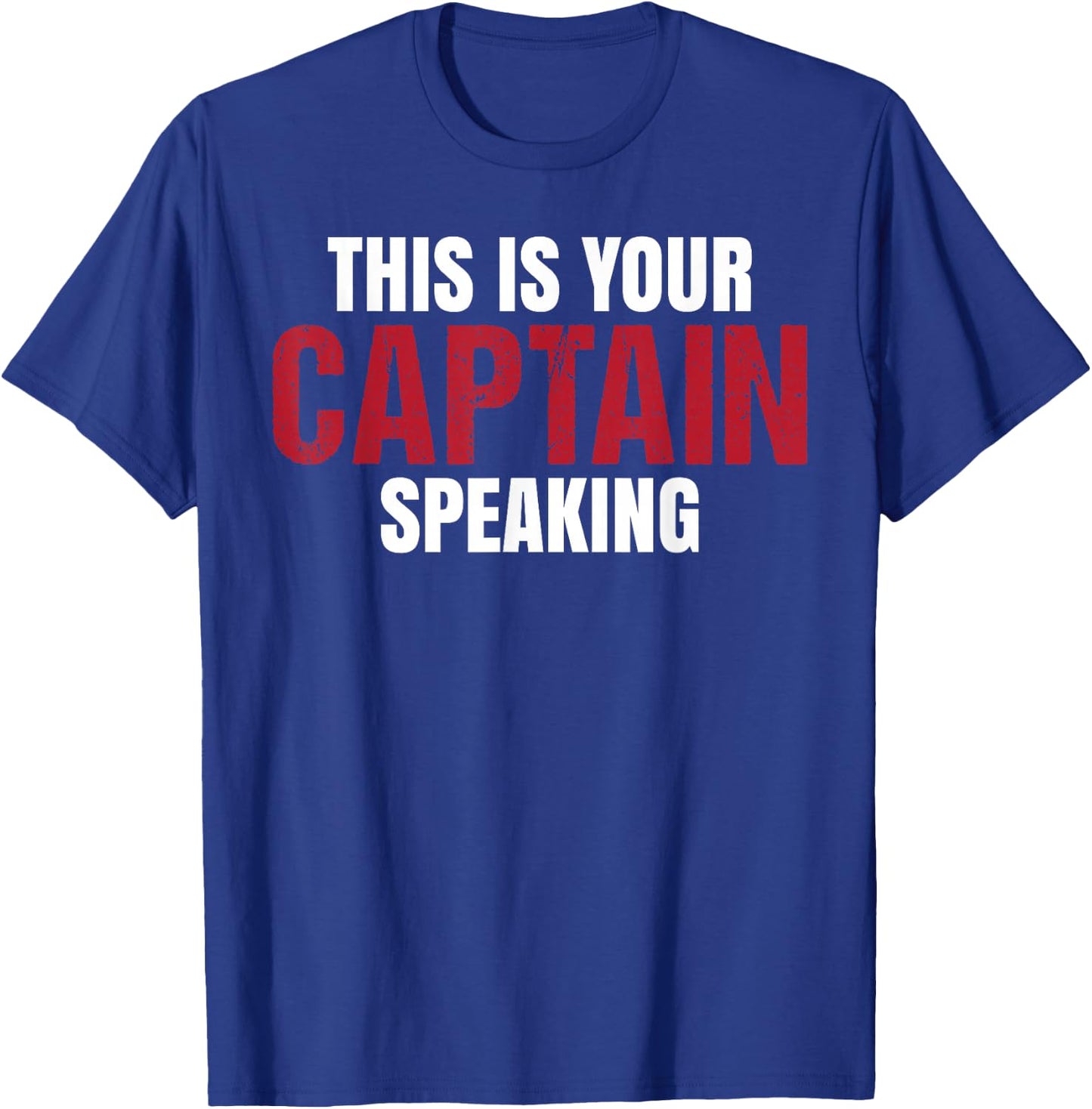 This Is Your Captain Speaking Ship Airplane Funny T-Shirt - T-Shirt | Royal