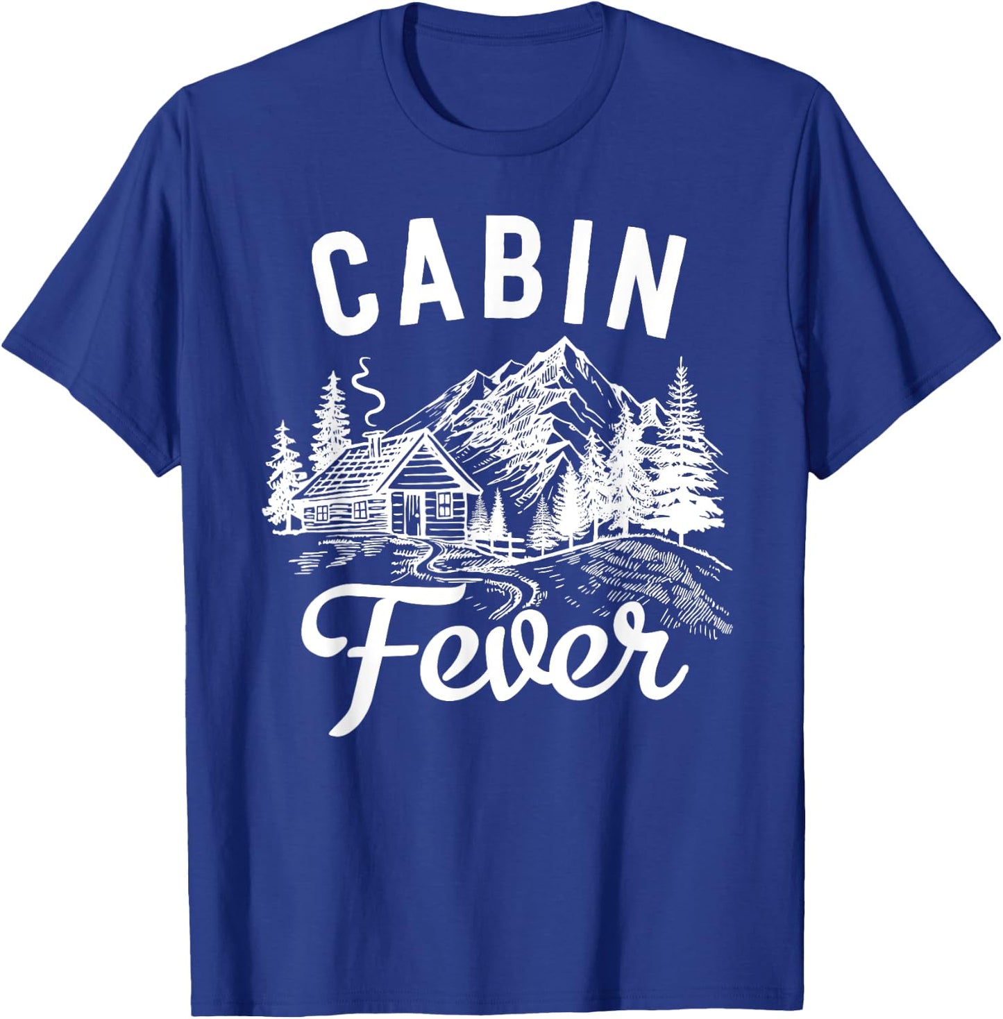 Nature & Outdoor Lover - Cabin Fever T-Shirt - T-Shirt | Royal