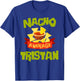 NACHO AVERAGE TRISTAN Funny Birthday Personalized Name Gift T-Shirt - T-Shirt | Royal
