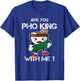Are You Pho King With Me Funny Pho Word Game Vietnam T-Shirt - T-Shirt | Royal