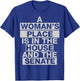 A woman's place is in the house and the senate Vote T-Shirt - T-Shirt | Royal