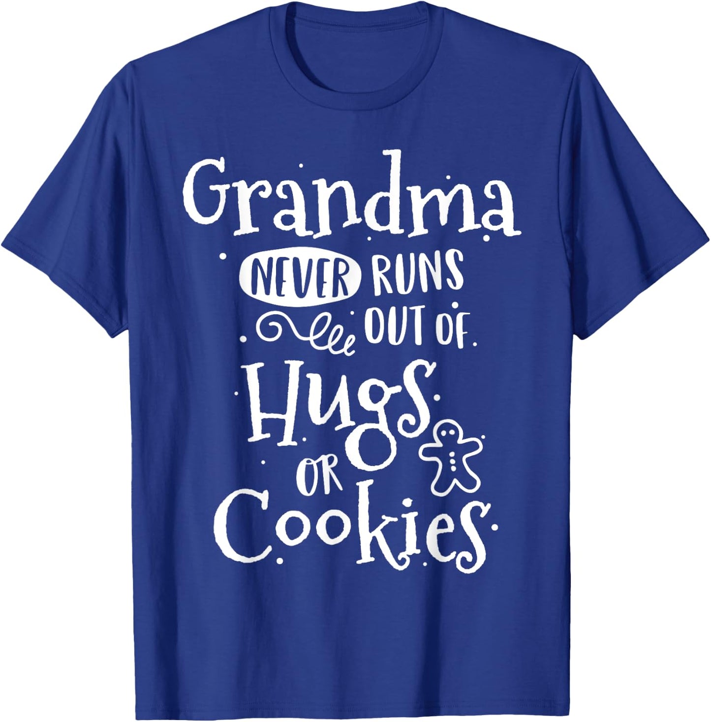 Grandma Never Runs Out Hugs Cookies Baker Christmas Baking T-Shirt - T-Shirt | Royal