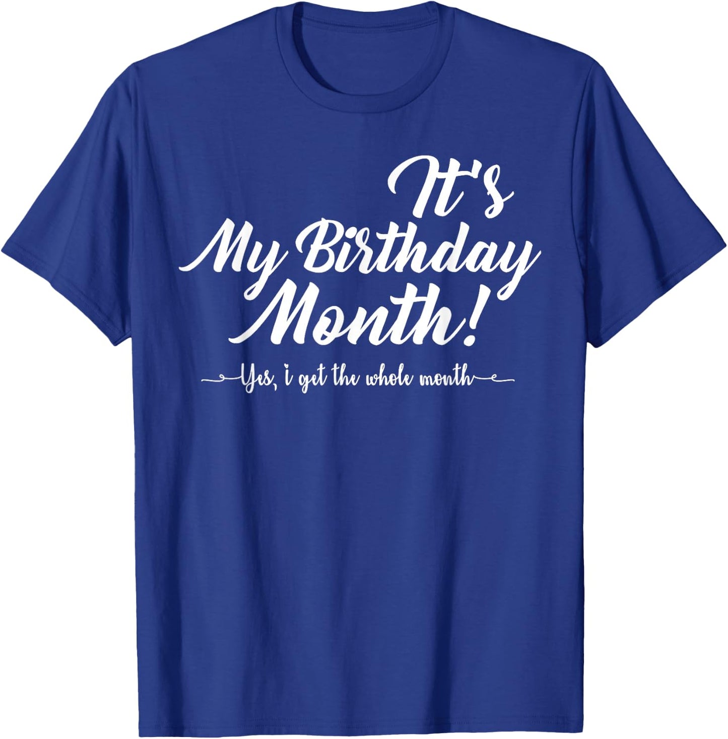 It's My Birthday Month Gifts T-Shirt - T-Shirt | Royal