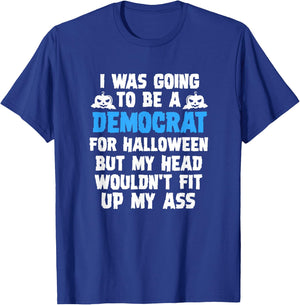 I Was Going To Be A Democrat For Halloween Funny Gift T-Shirt - T-Shirt | Royal
