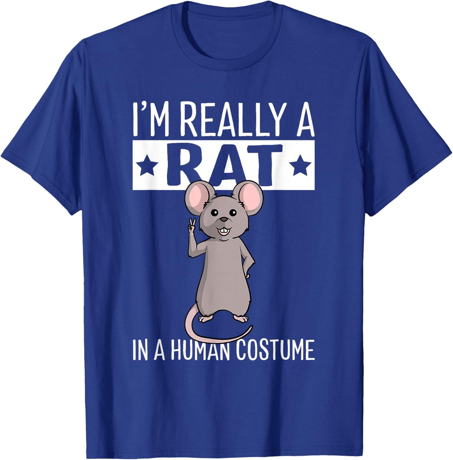 I'm Really A Rat In A Human Costume Halloween Funny T-Shirt - T-Shirt | Royal
