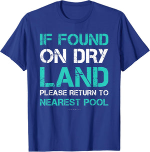 Funny Swim If Found On Dry Land Return To Nearest Pool T-Shirt - T-Shirt | Royal