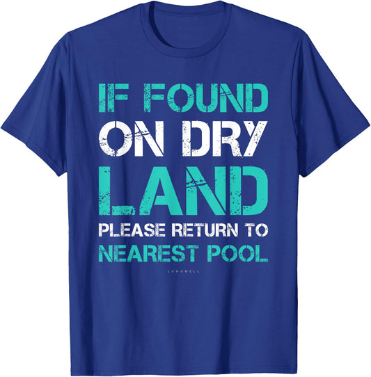 Funny Swim If Found On Dry Land Return To Nearest Pool T-Shirt - T-Shirt | Royal
