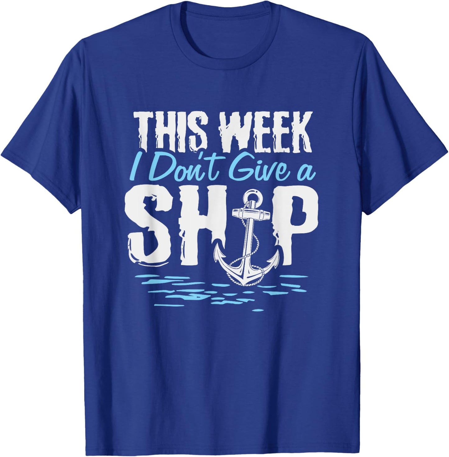 This Week I Don't Give A Ship Cruise Vacation Trip Matching T-Shirt - T-Shirt | Royal