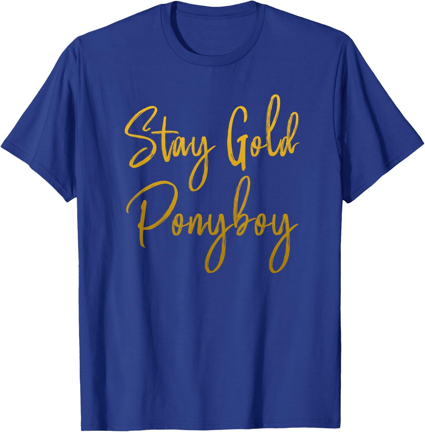 Stay Gold Ponyboy T-Shirt - T-Shirt | Royal