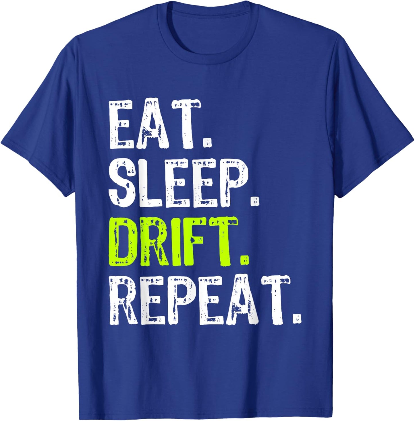 Eat Sleep Drift Repeat Drifting Race Car Drifter Funny T-Shirt - T-Shirt | Royal