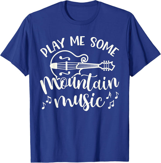 Play Me Some Mountain Music Mandolin Cute Southern Funny T-Shirt - T-Shirt | Royal