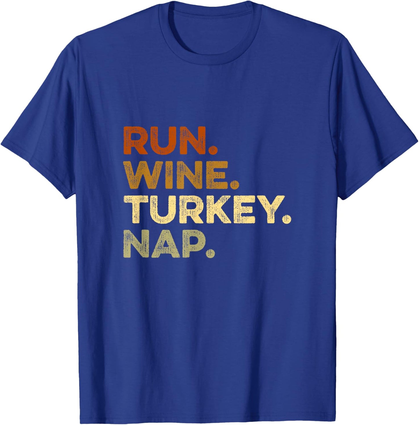 Funny Autumn Sayings Thanksgiving Trot Run Wine Turkey Nap T-Shirt - T-Shirt | Royal