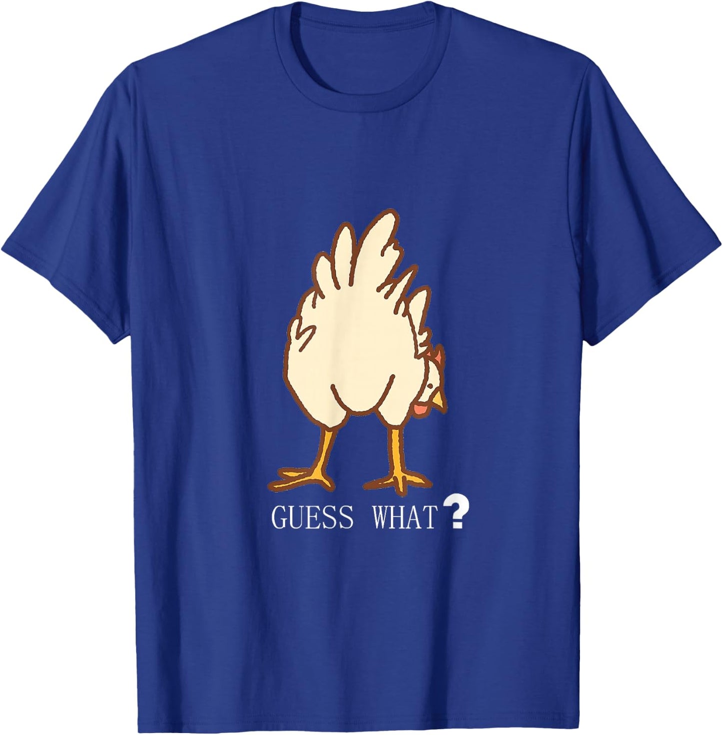 Guess What Chicken Butt Funny T Shirt T-Shirt - T-Shirt | Royal