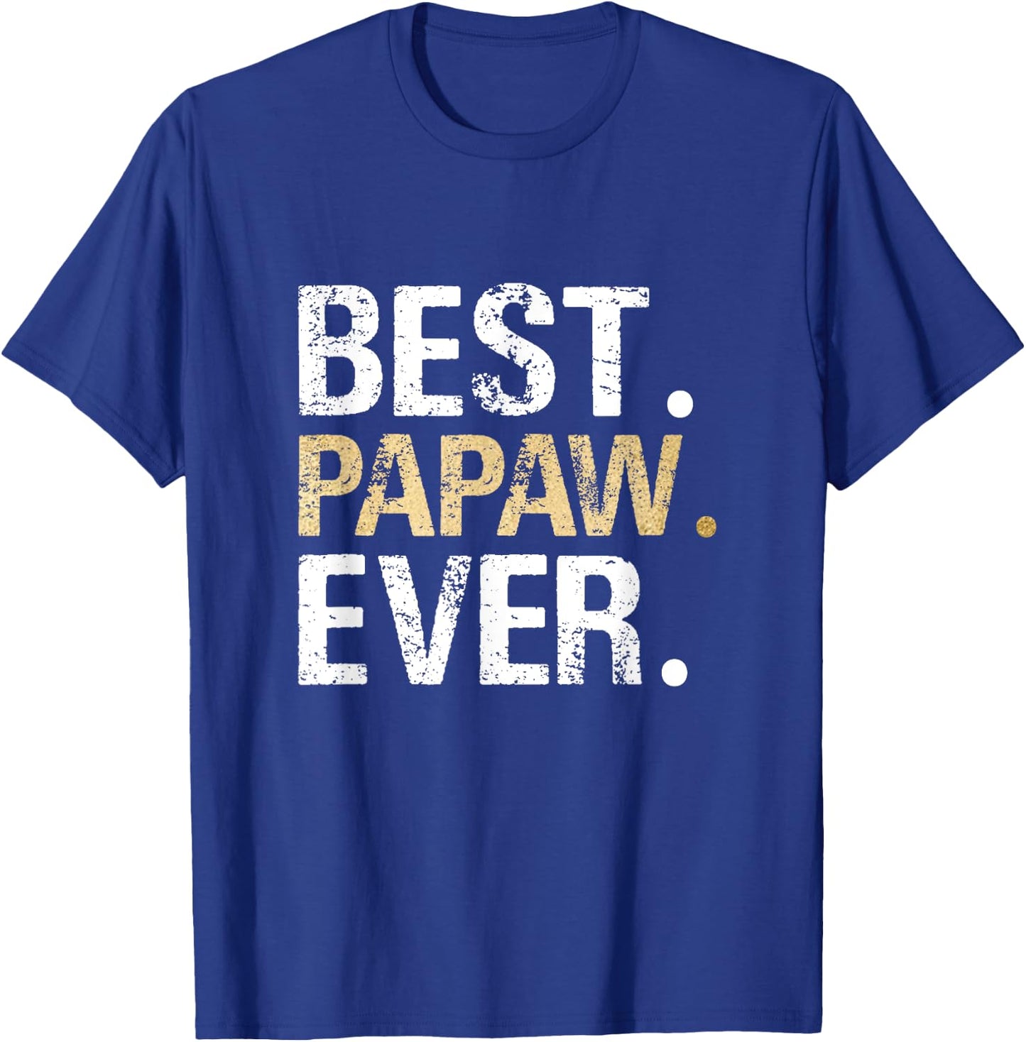 Birthday Fathers Day Christmas Gifts for Papaw Best Papaw Ever - Black, Small T-Shirt - T-Shirt | Royal