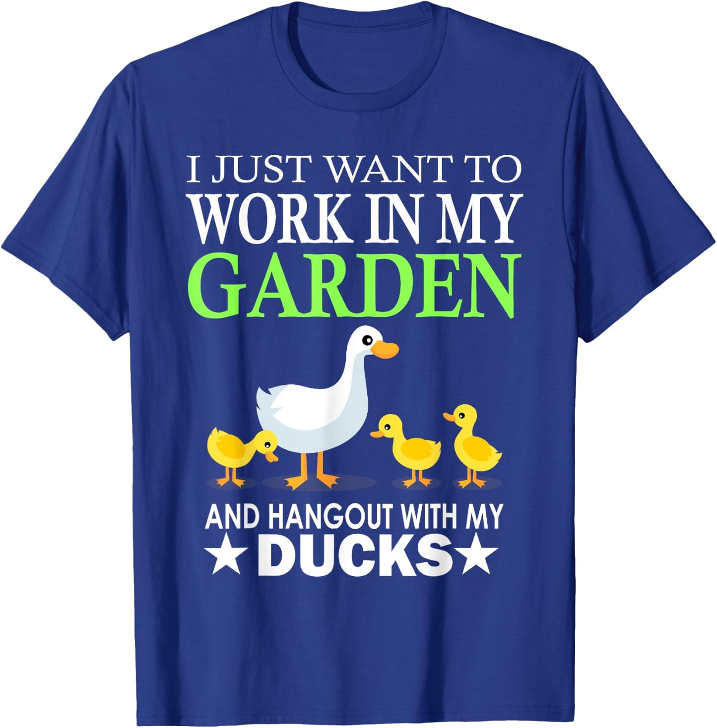 Work In My Garden And Hang Out With My Ducks Farm T-Shirt - T-Shirt | Royal