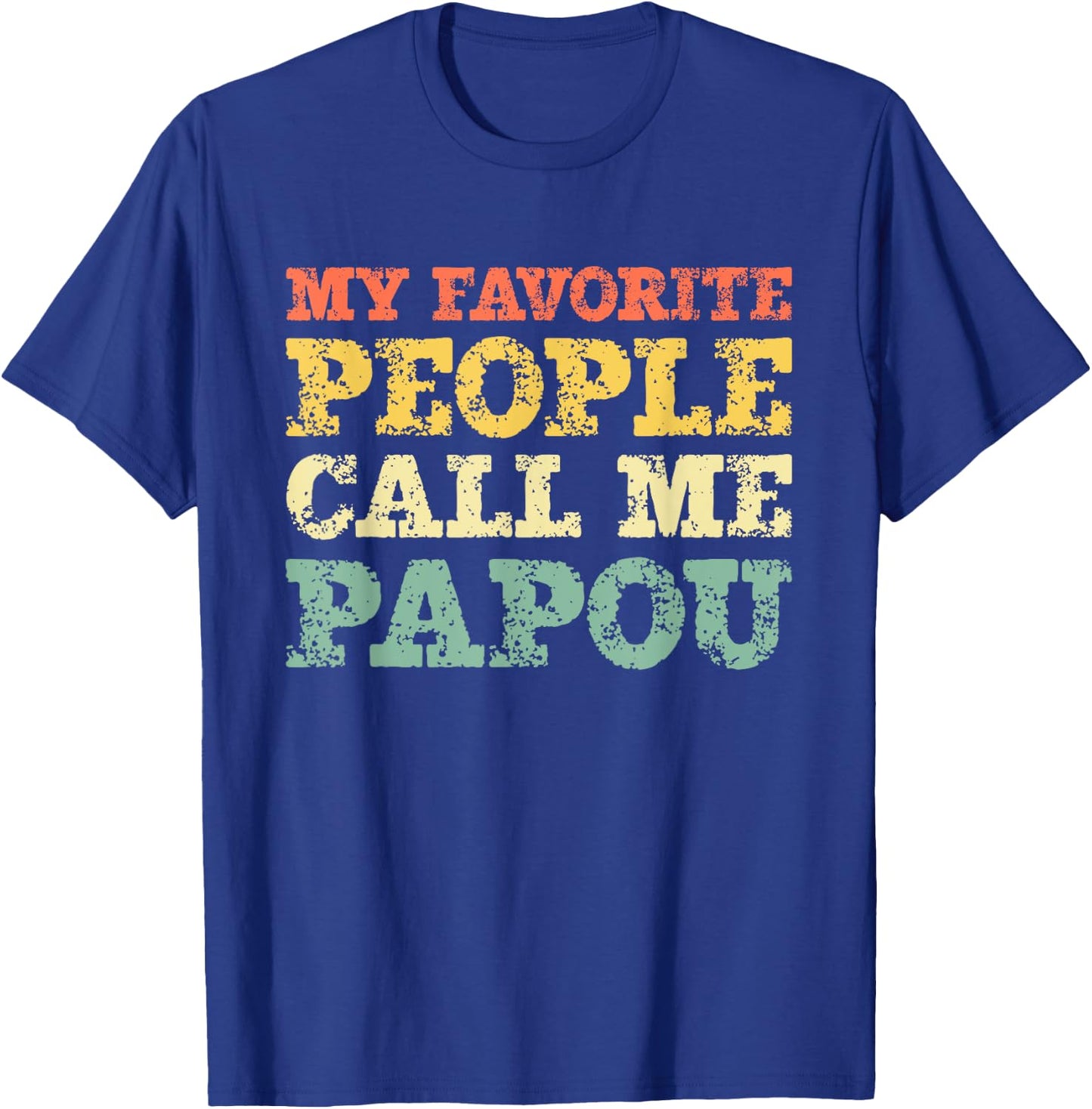 My Favorite People Call Me Papou Vintage T-Shirt - T-Shirt | Royal