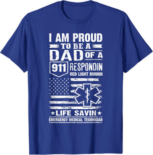 I Am Proud To Be A Dad Of A 911 Respondin EMT T-Shirt - T-Shirt | Royal