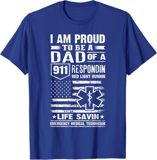 I Am Proud To Be A Dad Of A 911 Respondin EMT T-Shirt - T-Shirt | Royal