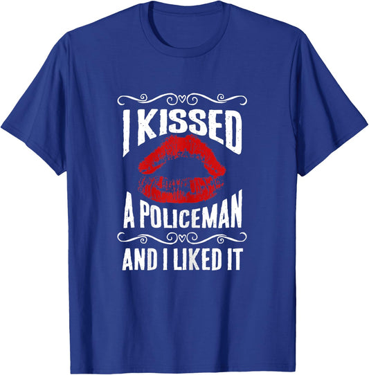 I kissed a Policeman and I liked it Gift Partner T-Shirt - T-Shirt | Royal