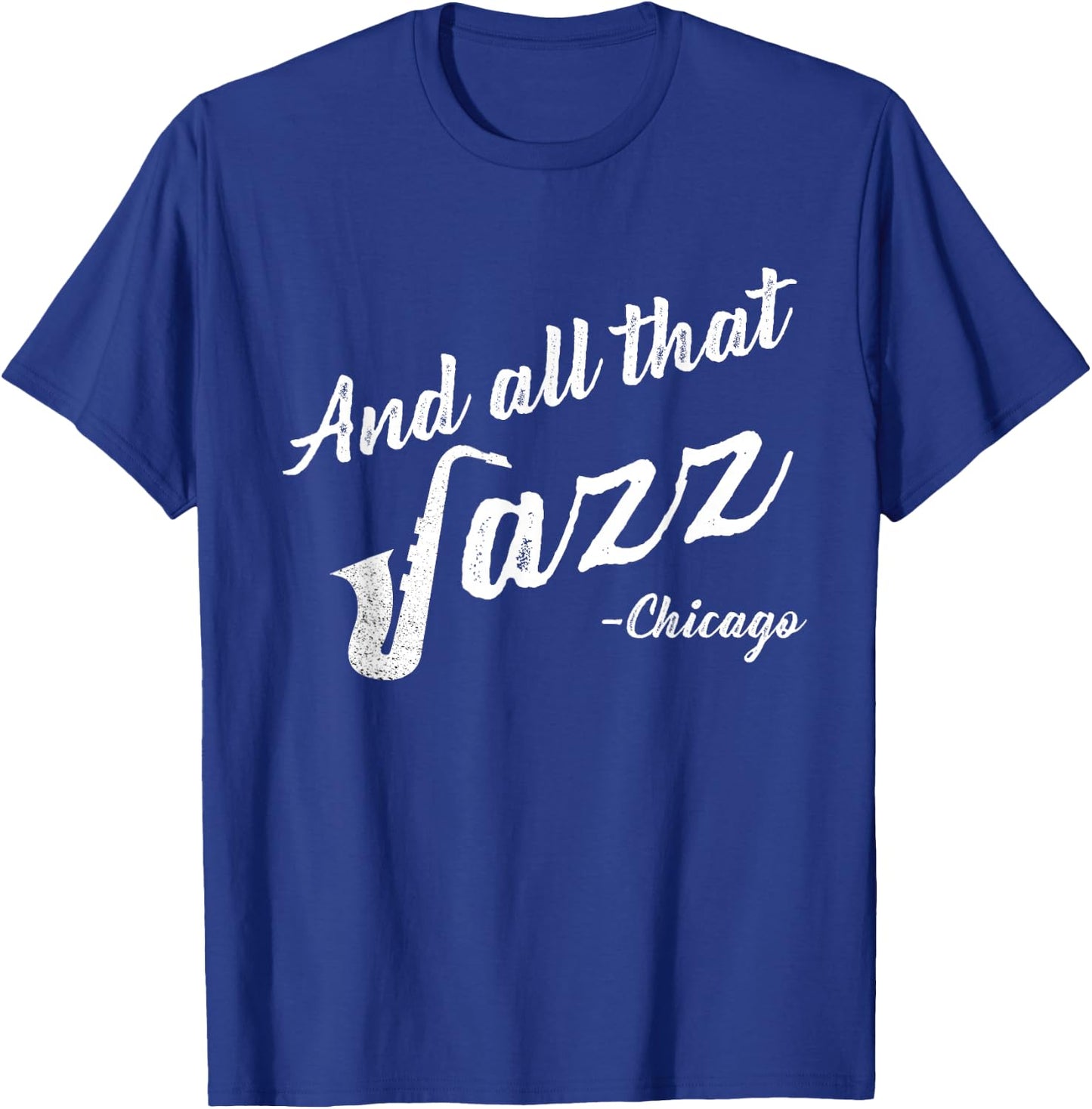 Chicago Musician And All That Jazz T-Shirt - T-Shirt | Royal