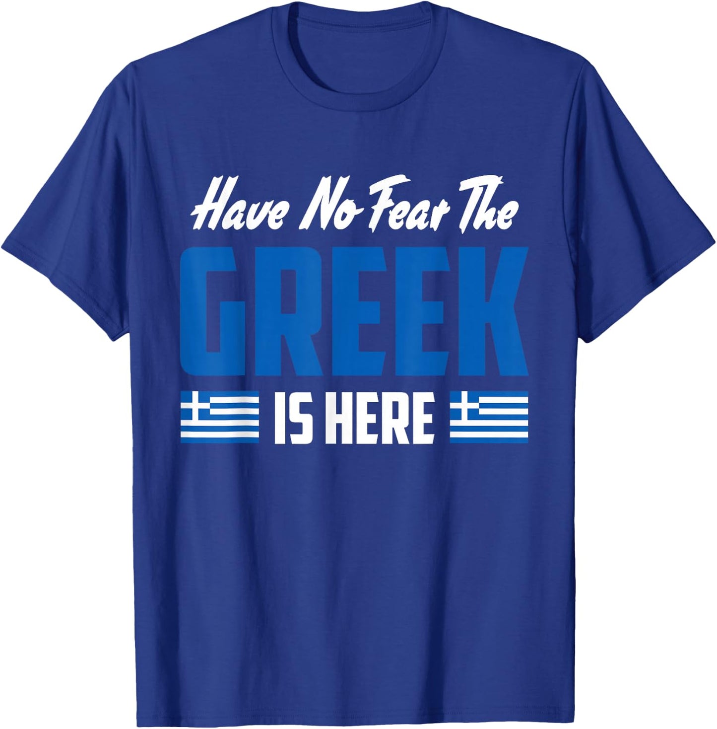 Have No Fear The Greek Proud Greece Funny Flag T-Shirt - T-Shirt | Royal