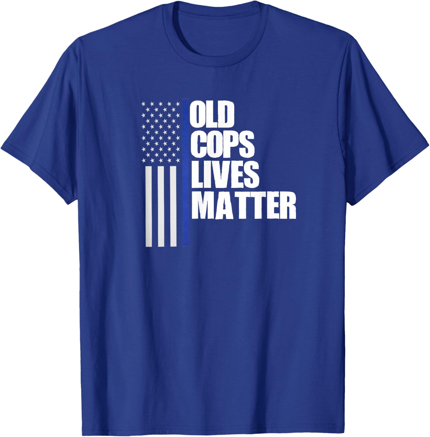 Retired Old Cops Lives Matter Funny Retirement Police Shirt T-Shirt - T-Shirt | Royal