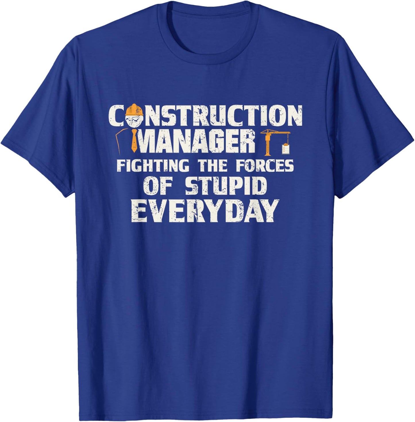 Funny Construction Manager Fighting The Forces T-Shirt - T-Shirt | Royal
