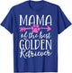 Mama Of The Best Golden Retriever Dog Mom Mother Puppy Men Women Girls Kids T-Shirt - T-Shirt | Royal